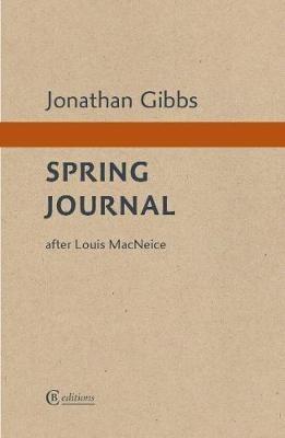 Spring Journal: after Louis MacNeice - Jonathan Gibbs - cover