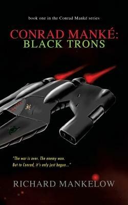 Conrad Manke: Black Trons - Richard Mankelow - cover