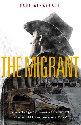 The Migrant: Crossing borders does not always lead you further from home - Paul Alkazraji - cover