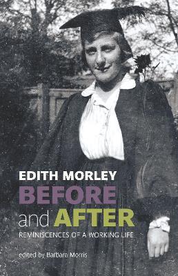Before and After: Reminiscences of a Working Life - Edith Morley - cover