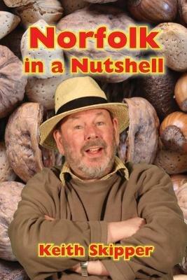 Norfolk in a Nutshell - Keith Skipper - cover