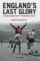 England's Last Glory: Pursuing memories of '66 onward to Brazil