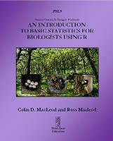 An Introduction to Basic Statistics for Biologists using R - Colin MacLeod,Ross MacLeod - cover