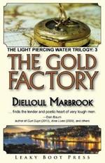 The Gold Factory: Book 3 of the Light Piercing Water Trilogy