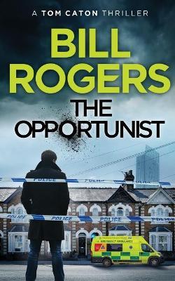 The Opportunist - Bill Rogers - cover