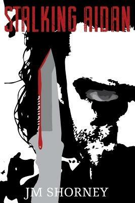 Stalking Aidan - Jm Shorney - cover