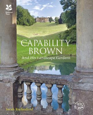 Capability Brown: And His Landscape Gardens - Sarah Rutherford,National Trust Books - cover