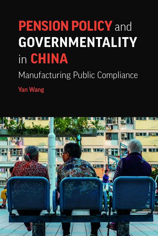 Pension Policy and Governmentality in China