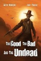 The Good, the Bad, and the Undead - Ashton Macsaylor,Jamie Thomson - cover