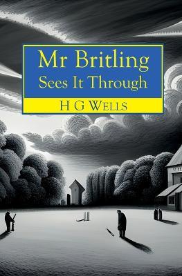 Mr Britling Sees It Through - Herbert George Wells - cover