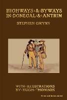 Highways and Byways in Donegal and Antrim - Stephen Gwyn,Hugh Thompson - cover