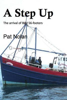 A Step Up: The Arrival of BIM 56-Footer - Pat Nolan - cover