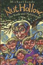 Nut Hollow: The Knife and Nefairious