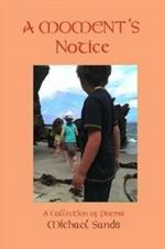 A Moment's Notice: A Collection of Poems