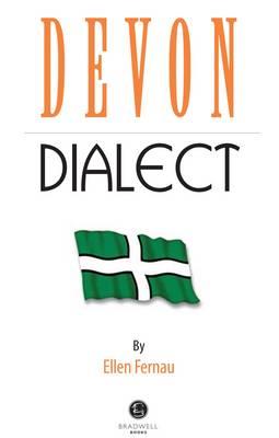 Devon Dialect: A Selection of Words and Anecdotes from Around Devon - Ellen Fernau - cover
