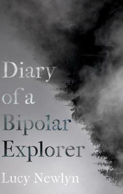 Diary of a Bipolar Explorer - Lucy Newlyn - cover
