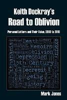 Keith Dockray's Road to Oblivion - Mark Jones - cover