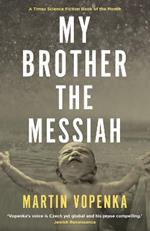 My Brother the Messiah