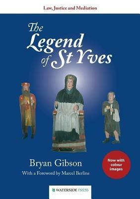 The Legend of St Yves: Law, Justice and Mediation - Bryan Gibson - cover