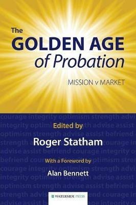 The Golden Age of Probation: Mission v Market - cover