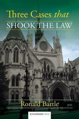 Three Cases That Shook the Law - Ronald Bartle - cover