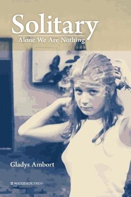Solitary: Alone We Are Nothing - Gladys Ambort - cover