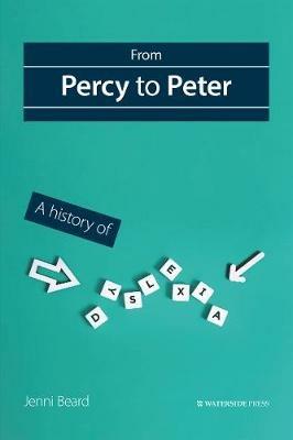 From Percy to Peter: A History of Dyslexia - Jenni Beard - cover