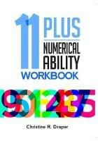 11 Plus Numerical Ability Workbook - Christine Draper - cover