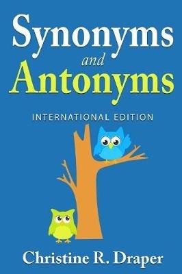 Synonyms and Antonyms - Christine R Draper - cover