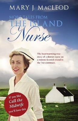 More Tales from The Island Nurse - Mary MacLeod - cover