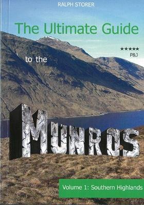 The Ultimate Guide to the Munros: The Southern Highlands - Ralph Storer - cover