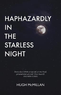 Haphazardly in the Starless Night - Hugh McMillan - cover