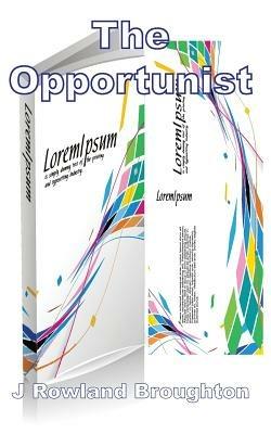 The Opportunist - Jim Rowland Broughton - cover