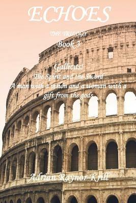 Echoes: Book Three - Gallicus! the Spirit and the Sword - Adrian Raynor-Krill - cover
