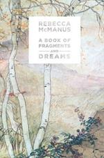 A Book of Fragments and Dreams