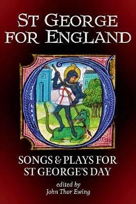 St George for England: Songs and Plays for St George's Day - cover