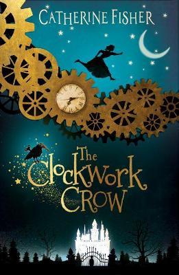 The Clockwork Crow - Catherine Fisher - cover