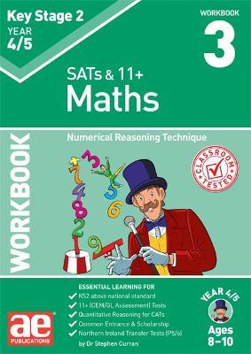 KS2 Maths Year 4/5 Workbook 3: Numerical Reasoning Technique - Dr Stephen C Curran,Katrina MacKay - cover