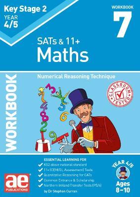 KS2 Maths Year 4/5 Workbook 7: Numerical Reasoning Technique - Dr Stephen C Curran,Katrina MacKay - cover