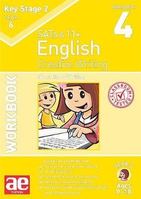 KS2 Creative Writing Year 6 Workbook 4: Short Story Writing - Dr Stephen C Curran - cover