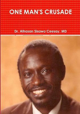 One Man's Crusade - Alhasan Sisawo Ceesay - cover