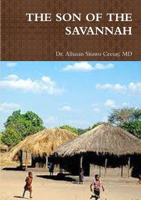 The Son of the Savannah - Alhasan Sisawo Ceesay - cover