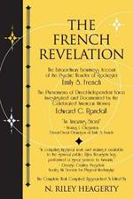The French Revelation: Voice to Voice Conversations With Spirits Through the Mediumship of Emily S. French