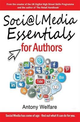 Social Media Essentials for Authors - Antony Welfare - cover