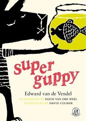 Super Guppy: Poems - Edward van de Vendel - cover