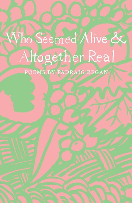 Who Seemed Alive & Altogether Real