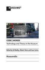 CODE WORDS Technology & Theory in the Museum