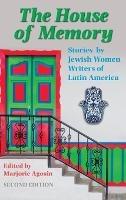 The House of Memory: Stories by Jewish Women Writers of Latin America - cover