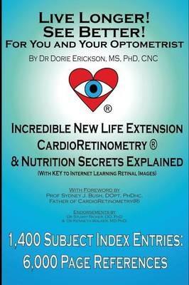 Live Longer! See Better! for You and Your Optometrist - Dorie Erickson,Dr Dorie Erickson - cover