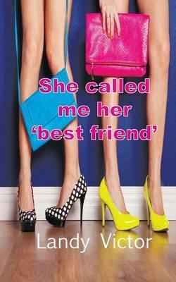 She Called Me Her 'Best Friend' - Landy Victor - cover
